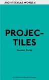 Architecture Words 6 - Projectiles | Bernard Cache