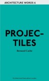 Architecture Words 6 - Projectiles | Bernard Cache