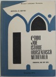 Mircea D. Matei - Muzeul Judetean Suceava - Studii de Istorie Oraseneasca Medievala Moldova, Sec. XIV-XVI