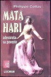 Mata Hari, Adevarata Poveste - Philippe Collas, Lucman, 2003, Biografii, Paperback, Romana, Anticariat
