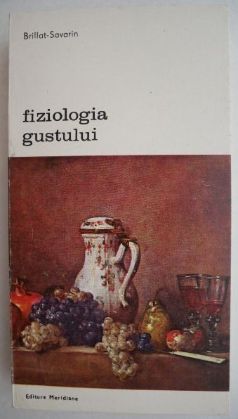 Fiziologia gustului - Brillat Savarin