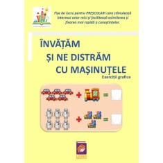 Invatam si ne distram cu masinutele. Exercitii grafice (fise de lucru pentru prescolari)