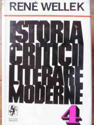 Istoria Criticii Literare Moderne Vol.4 - Rene Wellek ,526068 foto