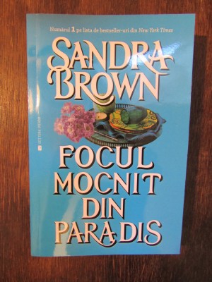 Focul mocnit din paradis - Sandra Brown foto