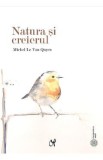 Natura si creierul - Michel Le Van Quyen