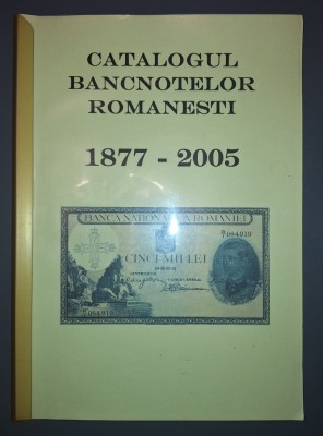Catalogul bancnotelor romanesti (1877 - 2005) foto