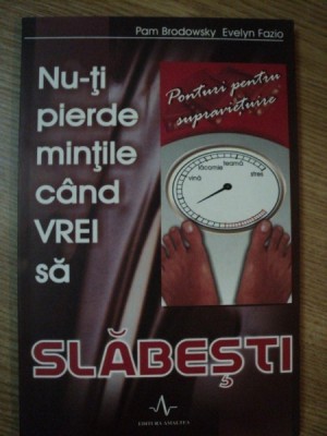 NU-TI PIERDE MINTILE CAND VREI SA SLABESTI de PAM BRODOWSKY , EVELYN FAZIO , 2006 foto