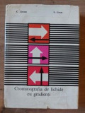 Carte Tehnica: Cromatografia de Lichide cu Gradienți - C. Liteanu, S. Gocan (1976) - Chimie Analitica, 352 pagini