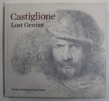 CASTIGLIONE , LOST GENIUS by TIMOTHY J. STANDRING and MARTIN CLAYTON , 2013