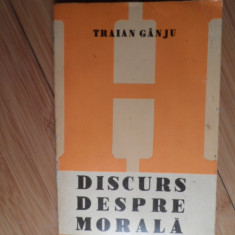 Discurs Despre Morala - Traian Ganju ,530999