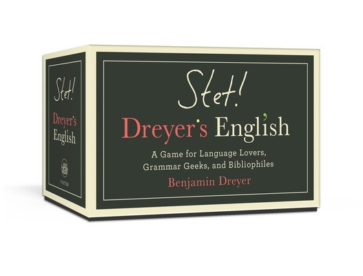 Stet! Dreyer&#039;s English: A Game for Language Lovers, Grammar Geeks, and Bibliophiles