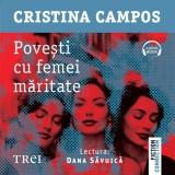 Cumpara ieftin Povești cu femei măritate - Audiobook - Cristina Campos