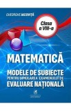 Matematica - Clasa 8 - Modele de subiecte pentru simularea examenului de evaluare nationala - Gheorghe Iacovita
