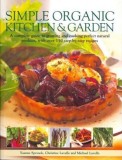 SIMPLE ORGANIC KITCHEN &amp; GARDEN - YSANNE SPEVACK (CARTE IN LIMBA ENGLEZA)