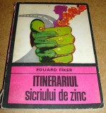 ITINERARIUL SICRIULUI DE ZINC - EDUARD FIKER