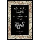 Animal Lore of Shakespeares Time by Emma Phipson