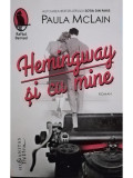 Paula McLain - Hemingway si cu mine (editia 2019), Humanitas Fiction