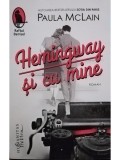 Paula McLain - Hemingway si cu mine (Editia: 2019)