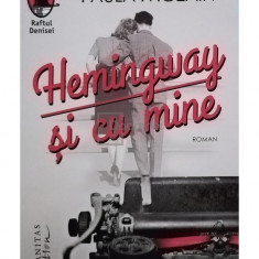 Paula McLain - Hemingway si cu mine (editia 2019)