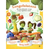 Lengefalatoz&oacute; - 25 &iacute;nycsikland&oacute; recept, 5 &uacute;j, izgalmas mese - Berg Judit