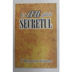 EI AU GASIT SECRETUL de V. RAYMOND EDMAN , 2003