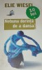 NEBUNA DORINTA DE A DANSA Elie Wiesel