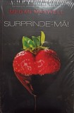 Megan Maxwell - Surprinde-ma! (Editia: 2021)