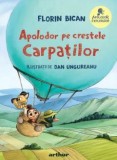 Cumpara ieftin Apolodor Explorator. Apolodor Pe Crestele Carpatilor, Florin Bican - Editura Art