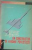 A.S. Iakovlev - Un Constructor de Avioane Povestește (1961, Editura Tineretului, Tehnică Transporturi, Stare bună)