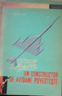 A.S. IAKOVLEV - UN CONSTRUCTOR DE AVIOANE POVESTESTE foto