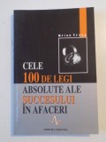 CELE 100 DE LEGI ABSOLUTE ALE SUCCESULUI IN AFACERI de BRIAN TRACY 2003 , PREZINTA SUBLINIERI