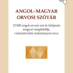 Angol-magyar orvosi szótár - 12000 angol orvosi szó és kifejezés magyar megfelelője, valamint latin tudományos neve - Magay Tamás