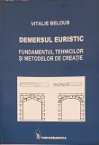 DEMERSUL EURISTIC. FUNDAMENTUL TEHNICILOR SI METODELOR DE CREATIE-VITALIE BELOUS-253667