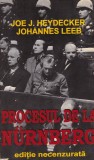 Joe Heydecker, Johannes Leeb - Procesul de la Nurnberg. Editie necenzurata