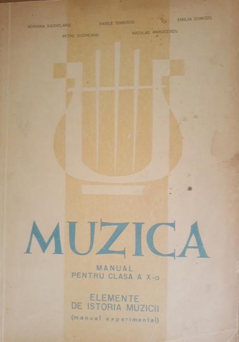 Muzica, manual pentru clasa a X a. elemente de istoria muzicii - A. Sachelarie