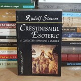 RUDOLF STEINER - CRESTINISMUL ESOTERIC SI CONDUCEREA SPIRITUALA A OMENIRII , 1998 *