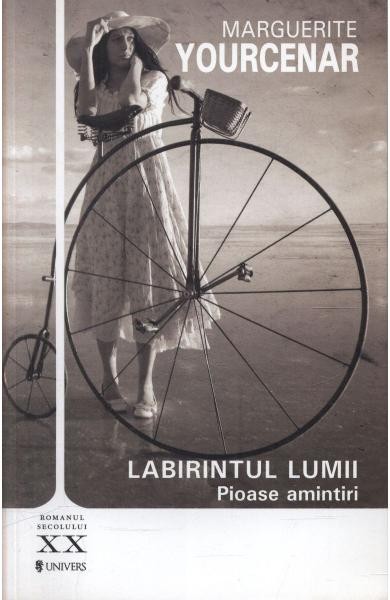 Marguerite Yourcenar - Labirintul lumii. Pioase amintiri