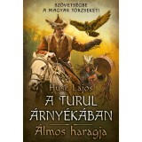 &Aacute;lmos haragja - A turul &aacute;rny&eacute;k&aacute;ban - H&uuml;se Lajos