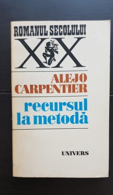 Recursul la metodă - Alejo Carpentier foto