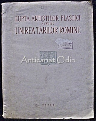 Lupta Artistilor Plastici Pentru Unirea Tarilor Romane - A. Corb foto