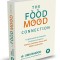 The Food Mood Connection, Dr. Uma Naidoo - Editura Publica