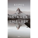 Istenek &eacute;s emberek - Kepes Andr&aacute;s