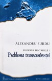 Filosofia pentadica. Volumul I: Problema transcendentei - 2012 - Alexandru Surdu (@A202)