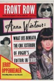 Front Row Anna Wintour: Anna Wintour: What Lies Beneath the Chic Exterior of Vogue&#039;s Editor in Chief