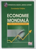 ECONOMIE MONDIALA , EDITIA A II - A , REVAZUTA SI ADAUGITA de CONSTANTA AURELIA CHITIBA , 2012,