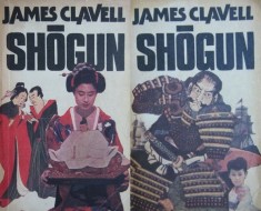 James Clavell - Shogun (2 volume, 1992, editie completa) roman istoric cult saga asiatica Japonia feudala samurai shogunilor cultura japoneza japonez