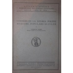 CONTRIBUTII LA ISTORIA POEZIEI NOASTRE , POPULARE SI CULTE