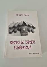 Ionut Tene Cronici de istorie romaneasca Carte cu autograf