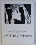 LETITIA OPRISAN - GRAFICA / GRAPHIC ART , ALBUM BILINGV ROMANA - ENGLEZA , 2017