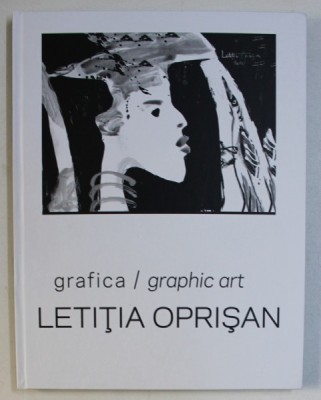 LETITIA OPRISAN - GRAFICA / GRAPHIC ART , ALBUM BILINGV ROMANA - ENGLEZA , 2017 foto
